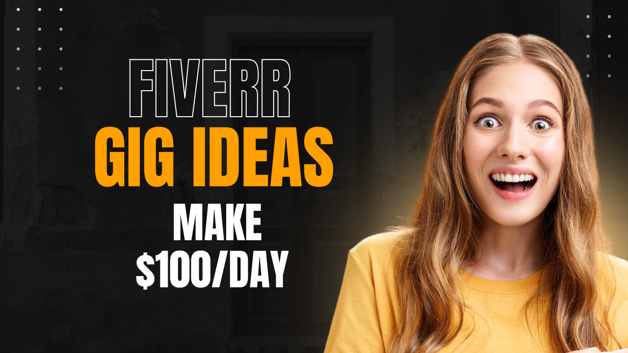 Fiverr Gig Ideas That Make $100/Day