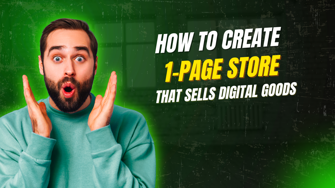How to Create a 1-Page Store That Sells Digital Goods