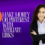 How to Make Money on Pinterest with Affiliate Links